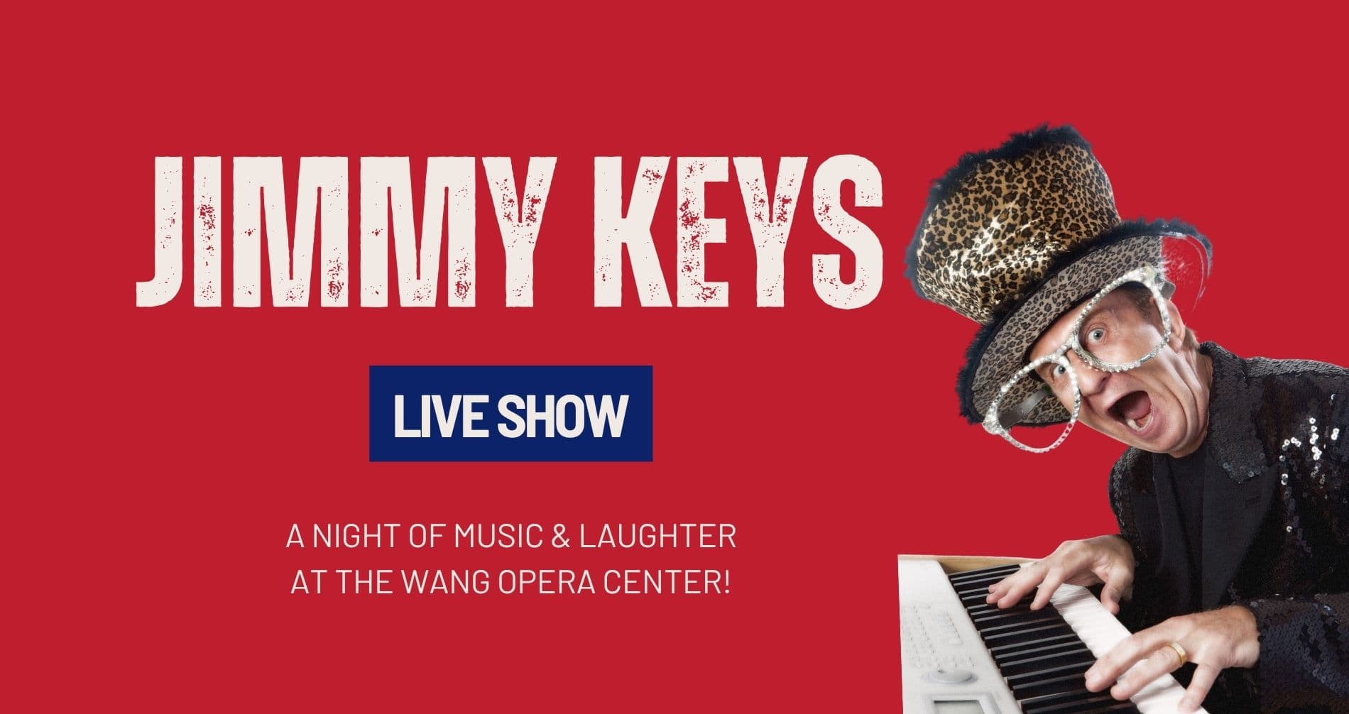 Jimmy Keys Live Show poster — a night of music and laughter at the Wang Opera Center